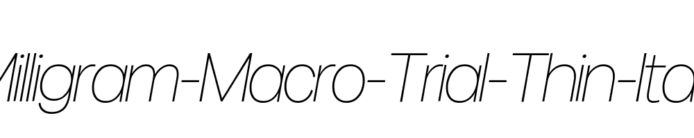 Milligram-Macro-Trial-Thin-Italic