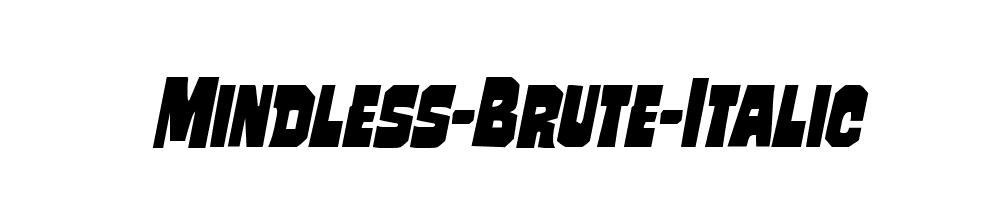 Mindless-Brute-Italic