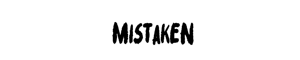 Mistaken