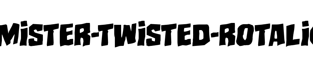 Mister-Twisted-Rotalic