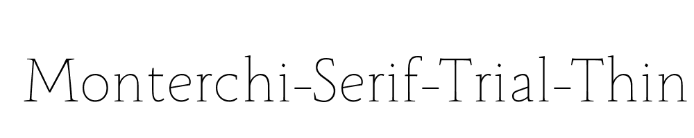 Monterchi-Serif-Trial-Thin