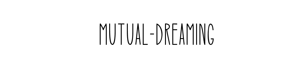 Mutual-Dreaming