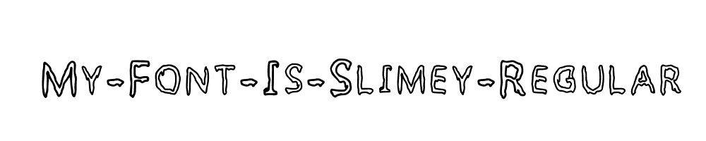 My-Font-Is-Slimey-Regular