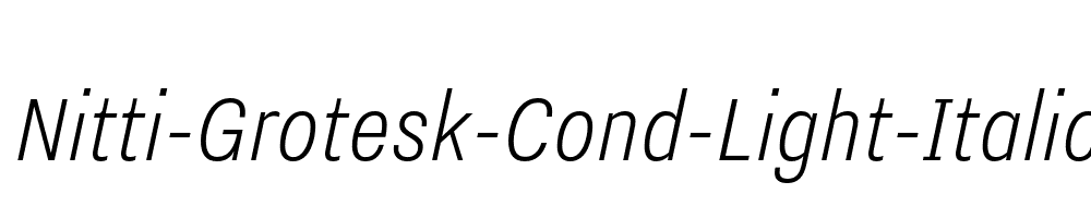 Nitti-Grotesk-Cond-Light-Italic