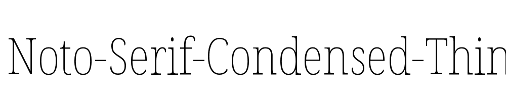 Noto-Serif-Condensed-Thin