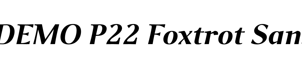  DEMO P22 Foxtrot Sans Pro Bold Italic