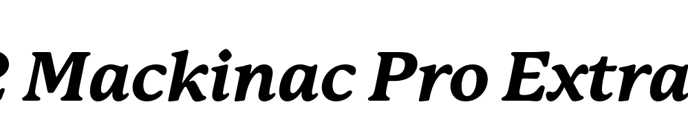  DEMO P22 Mackinac Pro Extra Bold Italic