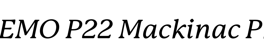  DEMO P22 Mackinac Pro Medium Italic