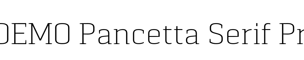  DEMO Pancetta Serif Pro ExLt Regular