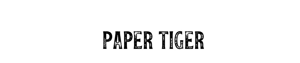 Paper Tiger