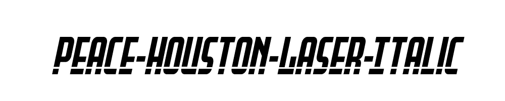 Peace-Houston-Laser-Italic