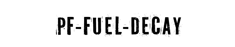 PF-Fuel-Decay