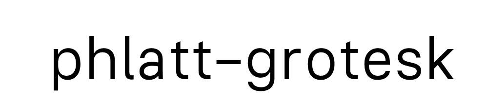 Phlatt Grotesk