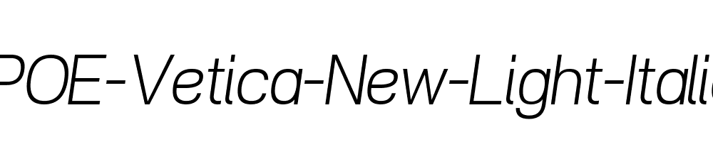 POE-Vetica-New-Light-Italic