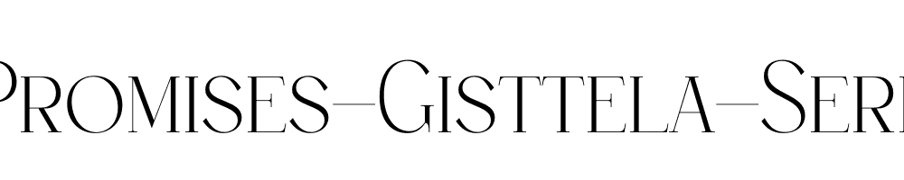 Promises-Gisttela-Serif