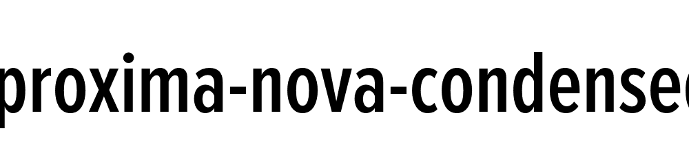 Proxima Nova Condensed