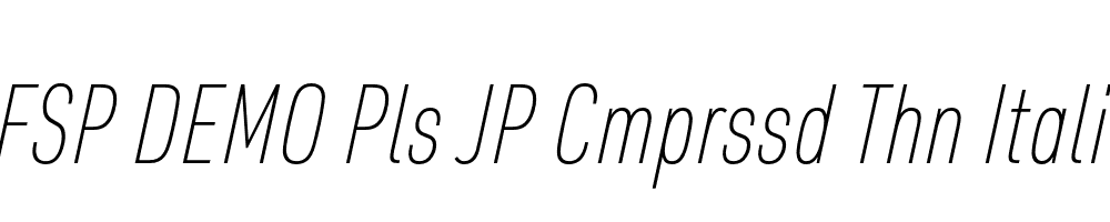 FSP DEMO Pls JP Cmprssd Thn Italic