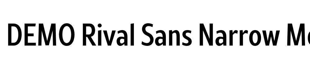  DEMO Rival Sans Narrow Medium Regular