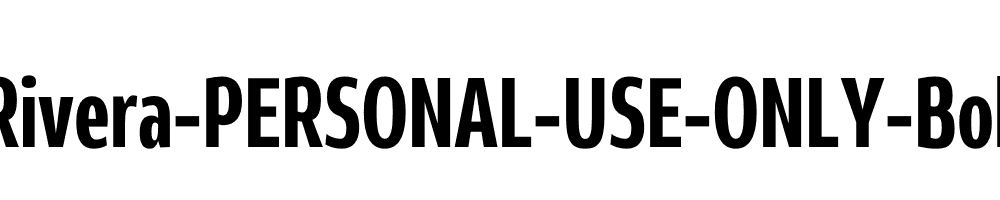 Rivera-PERSONAL-USE-ONLY-Bold