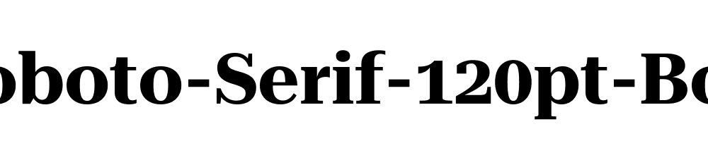 Roboto-Serif-120pt-Bold