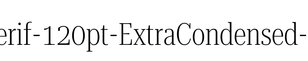 Roboto-Serif-120pt-ExtraCondensed-ExtraLight