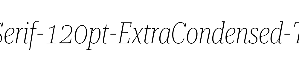 Roboto-Serif-120pt-ExtraCondensed-Thin-Italic