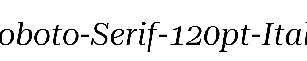 Roboto-Serif-120pt-Italic