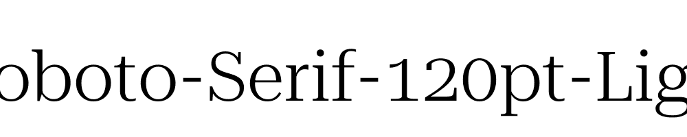 Roboto-Serif-120pt-Light