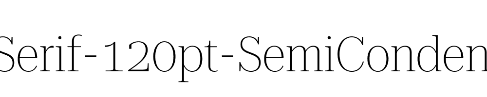 Roboto-Serif-120pt-SemiCondensed-Thin