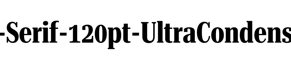 Roboto-Serif-120pt-UltraCondensed-Bold