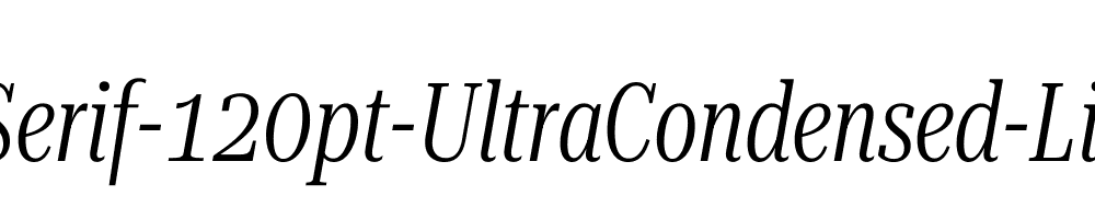 Roboto-Serif-120pt-UltraCondensed-Light-Italic