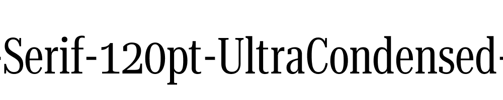 Roboto-Serif-120pt-UltraCondensed-Regular