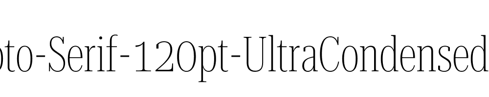 Roboto-Serif-120pt-UltraCondensed-Thin