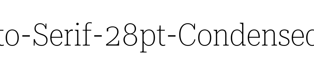 Roboto-Serif-28pt-Condensed-Thin