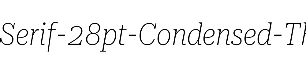 Roboto-Serif-28pt-Condensed-Thin-Italic