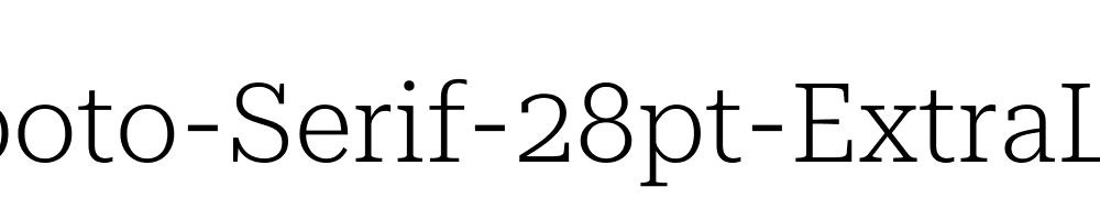 Roboto-Serif-28pt-ExtraLight