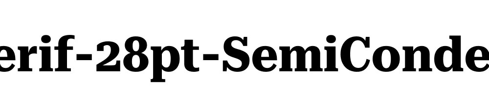 Roboto-Serif-28pt-SemiCondensed-Bold