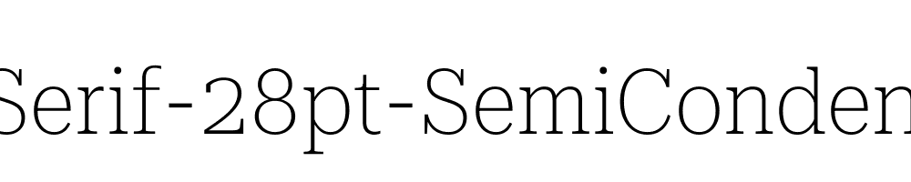 Roboto-Serif-28pt-SemiCondensed-Thin