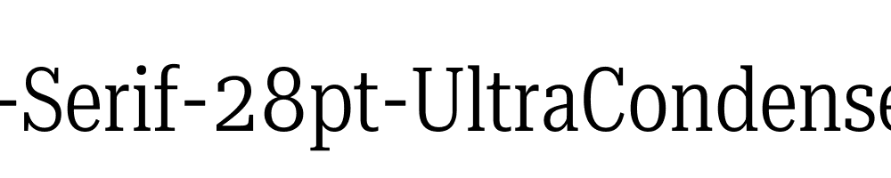 Roboto-Serif-28pt-UltraCondensed-Light