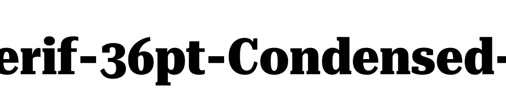 Roboto-Serif-36pt-Condensed-ExtraBold