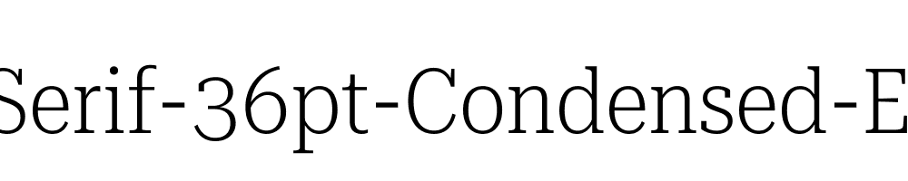 Roboto-Serif-36pt-Condensed-ExtraLight