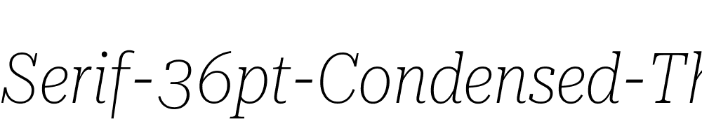 Roboto-Serif-36pt-Condensed-Thin-Italic