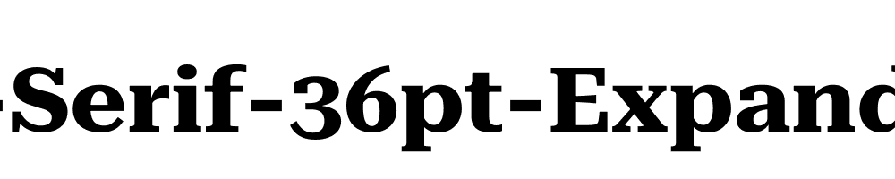 Roboto-Serif-36pt-Expanded-Bold