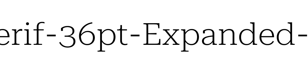 Roboto-Serif-36pt-Expanded-ExtraLight