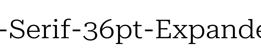 Roboto-Serif-36pt-Expanded-Light