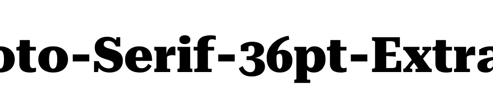 Roboto-Serif-36pt-ExtraBold