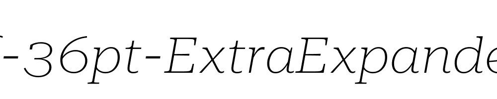 Roboto-Serif-36pt-ExtraExpanded-Thin-Italic