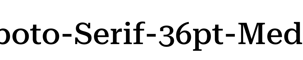 Roboto-Serif-36pt-Medium