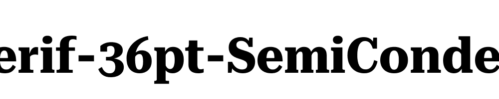 Roboto-Serif-36pt-SemiCondensed-Bold