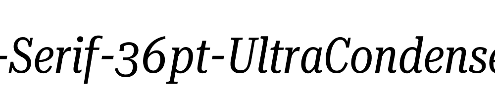 Roboto-Serif-36pt-UltraCondensed-Italic